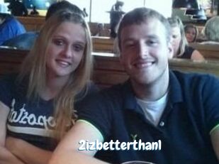 2izbetterthan1