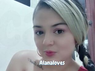Alanaloves