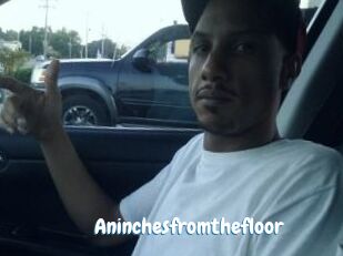 Aninchesfromthefloor
