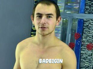 BADBIGIN