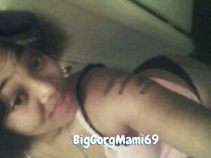 BigGorgMami69
