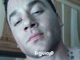 BigjuicyD