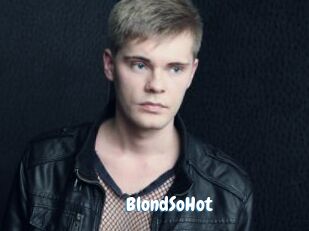 BlondSoHot