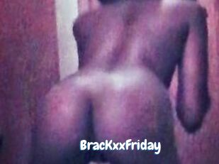 BracKxxFriday