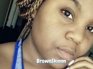 BrownSkinnn