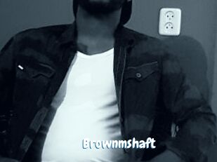 Brownmshaft