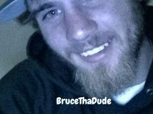 BruceThaDude