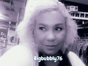 Bigbubbly76