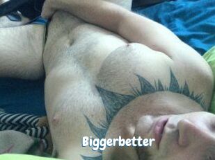 Bigger_better