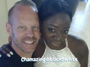 Chamazinginblacknwhite