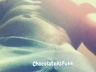 ChocolateAsFukk