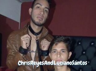 ChrisReyesAndLucianoSantos