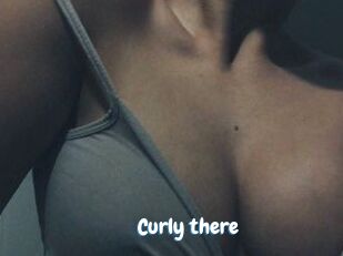 Curly_there