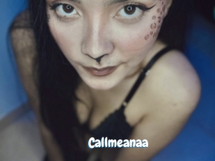 Callmeanaa