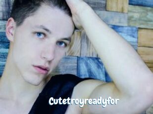 Cutetroyreadyfor