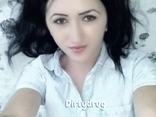 Dirtydrug