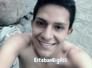 EstebanBigAss