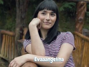 Evaaangelina