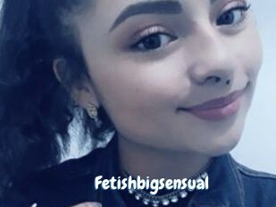 Fetishbigsensual