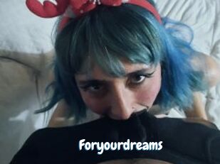 Foryourdreams