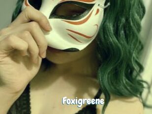Foxigreene