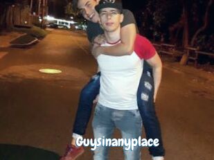 Guysinanyplace