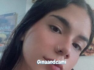 Ginaandcami