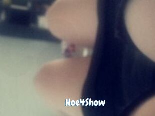 Hoe4Show