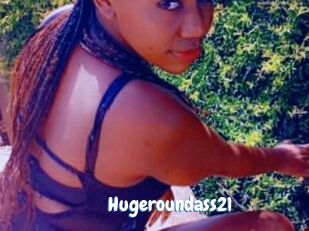 Hugeroundass21
