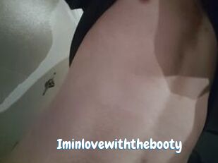 Iminlovewiththebooty