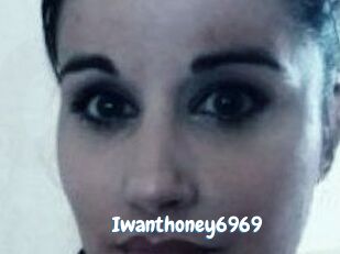 Iwanthoney6969