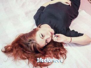 Ifeelurlove