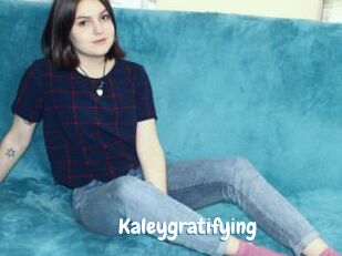 Kaleygratifying
