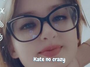 Kate_no_crazy