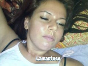 Lamanteee