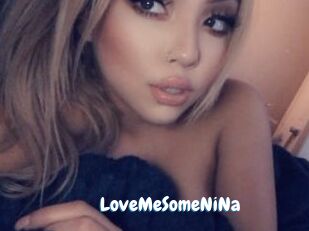 LoveMeSomeNiNa