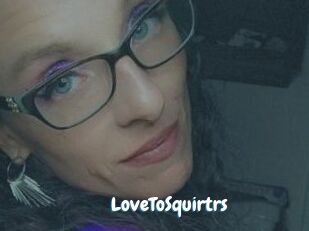 LoveToSquirtrs