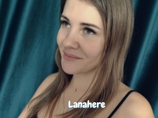 Lanahere