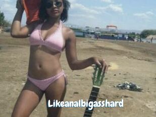 Likeanalbigasshard