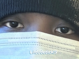 Lildudedick19
