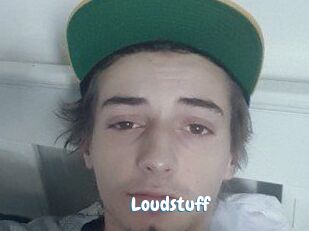 Loudstuff
