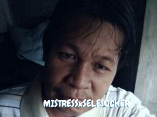 MISTRESSxSELFSUCKER