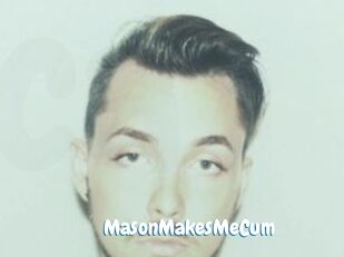 MasonMakesMeCum