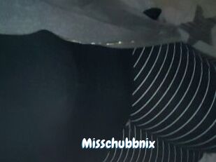 Misschubbnix