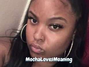 MochaLovesMoaning