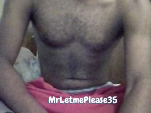 MrLetmePlease35