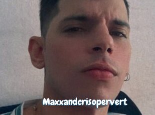 Maxxandcrisopervert