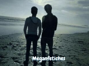 Meganfetiches