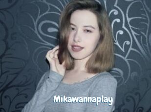 Mikawannaplay