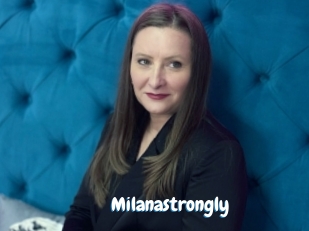 Milanastrongly